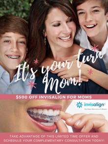 $500 Off Invisalign for Moms - $500 off Invisalign for Moms!
